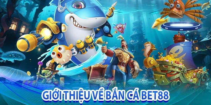 Bắn cá Bet88 đáng chú ý với V8