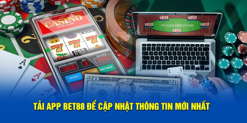 Tải app Bet88 để cập nhật thông tin mới nhất